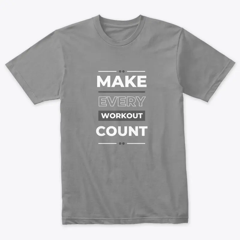 Make Every Workout Count Tee